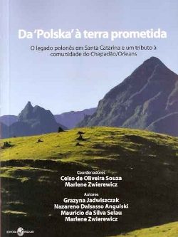 Da Polska à terra prometida: O legado polonês em Santa Catarina e um tributo à comunidade do Chapadão/Orleans