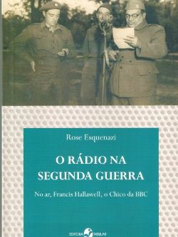 O rádio na Segunda Guerra: no ar, Francis Hallawell, o Chico da BBC