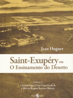 Saint-Exupéry ou O Ensinamento do Deserto
