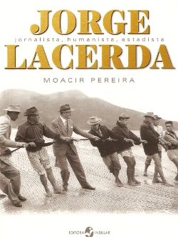 Jorge Lacerda: Jornalista, Humanista, Estadista