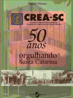 CREA -SC - 50 anos orgulhando Santa Catarina