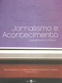 Jornalismo e Acontecimento Volume 1: Mapeamentos críticos indisponível