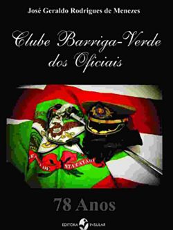 Clube barriga-Verde dos Oficiais: 78 anos -- José Geraldo Rodrigues Menezes