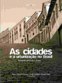 As cidades e a urbanização do Brasil - Passado, presente e futuro