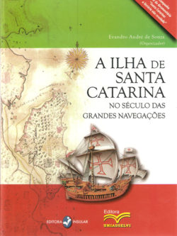 A Ilha de Santa Catarina no Século das Grandes Navegações