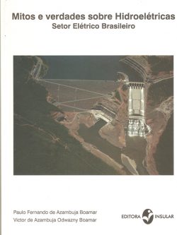 Mitos e verdades sobre Hidroelétricas – Setor Elétrico Brasileiro
