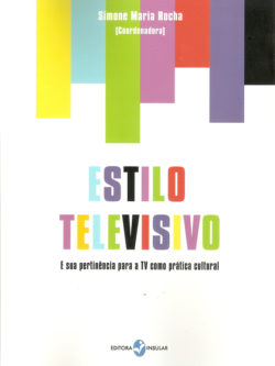Estilo Televisivo : e sua pertinência para a TV como prática cultural ESGOTADO
