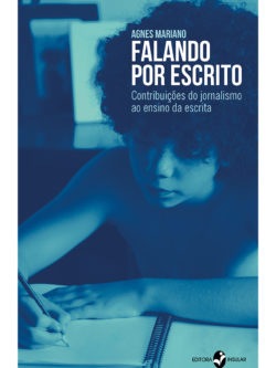 Falando por escrito: contribuições do jornalismo ao ensino da escrita