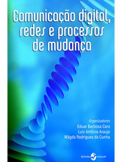 Comunicação digital, redes e processos de mudança