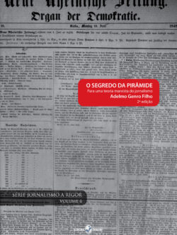 O Segredo da Pirâmide: Para uma teoria marxista do jornalismo