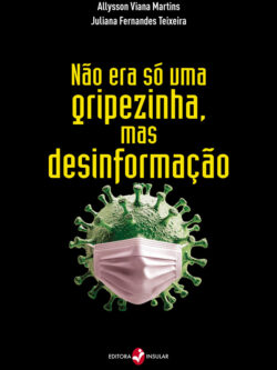 Não era só uma gripezinha, mas desinformação