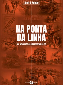 Na ponta da linha: as aventuras de um repórter de TV