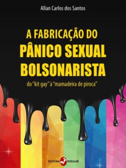 A fabricação do pânico sexual bolsonarista