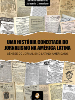 Uma história conectada do jornalismo na América Latina