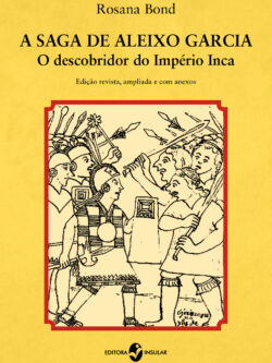 A saga de Aleixo Garcia: o descobridor do Império Inca