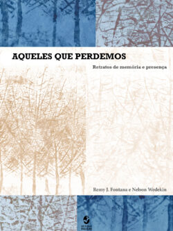 Aqueles que perdemos: retratos de memória e presença
