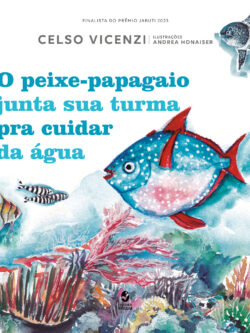 O peixe-papagaio junta sua turma pra cuidar da água