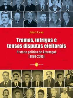 Tramas, intrigas e tensas disputas eleitorais