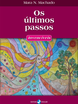 Os últimos passos: invencíveis