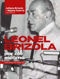 Leonel Brizola por ele mesmo: documento inédito
