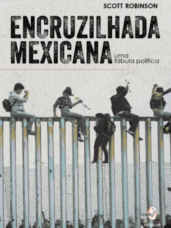 Encruzilhada Mexicana: uma fábula política