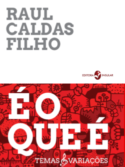 É o que é: temas & variações