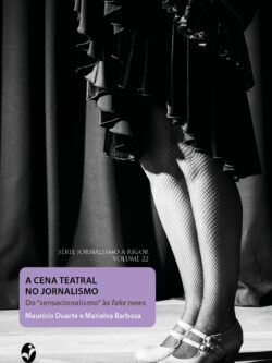 A cena teatral no jornalismo: Do Sensacionalismo às fake news