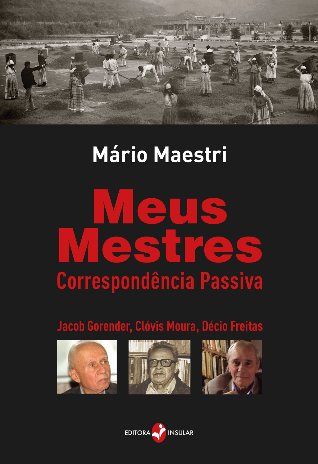 Meus Mestres: Correspondência passiva