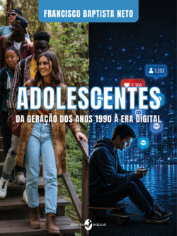 Adolescentes: da geração dos anos 1990 à era digital