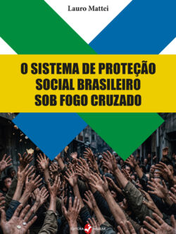 O sistema de proteção social brasileiro sob fogo cruzado