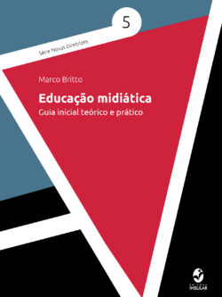Educação midiática: guia inicial teórico e prático