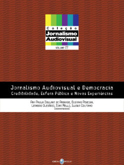 Jornalismo Audiovisual e Democracia: Credibilidade, Esfera Pública e Novas Experiências
